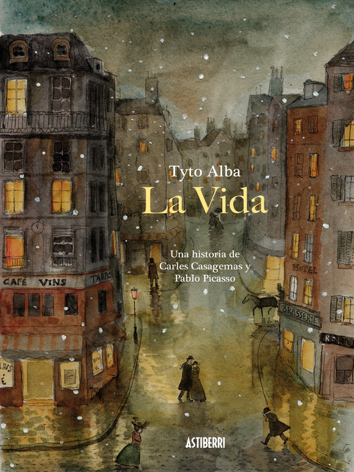 Title details for La vida. Una historia de Carles Casagemas y Pablo Picasso by Tyto Alba - Available
